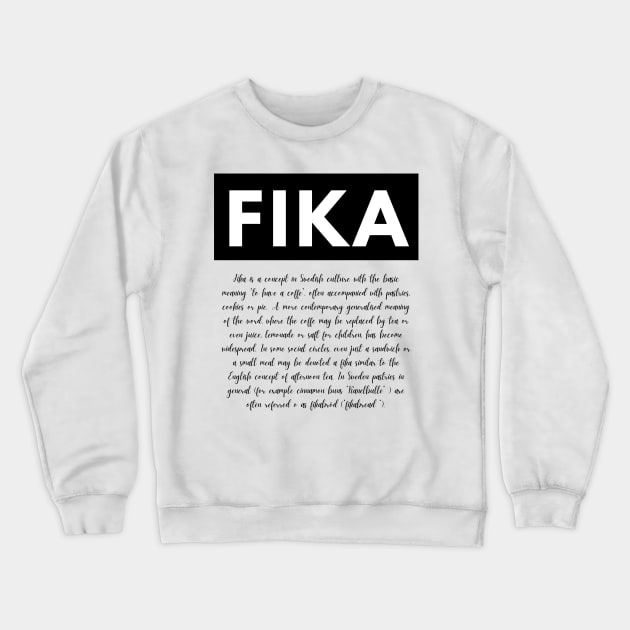 Swedish Fika definition of a coffee break Crewneck Sweatshirt by 66LatitudeNorth
